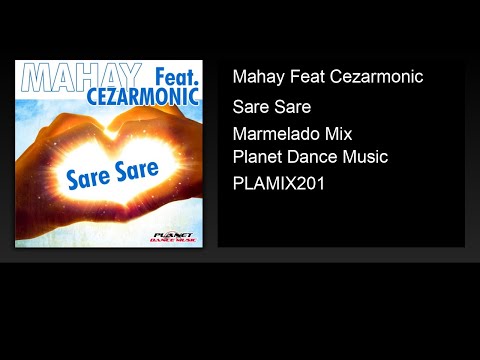 Mahay Feat Cezarmonic - Sare Sare (Marmelado Mix)