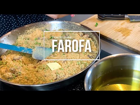 How To Make Farofa - Toasted cassava flour or yuca crumbs