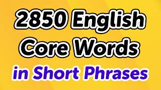2850 Phrases to Master Core English Words (NGSL) - With definitions in easy English