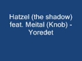 Hatzel feat. Knob - Yoredet 