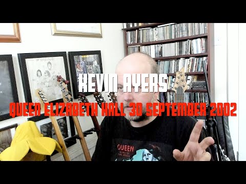 RE-GIG 18 Kevin Ayers + Schizoid Band Queen Elizabeth Hall 30 September 2002