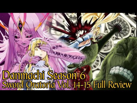 Danmachi Season 6: Sword Oratoria Volume 14-15 Full Story Review | Loki Familia Annihilation