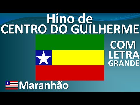 Hino Oficial da Cidade de Centro do Guilherme, Maranhão - COM LETRA GRANDE