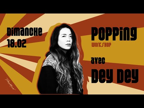 Dey Dey - Annonce Workshop Popping - TakaMouv Lyon
