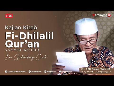 , title : '🔴Live Ngaji Online Kajian Kitab Fi-Dhilalil Qur'an & Gelombang Cinta Bersama Buya Syakur 10/02/2022'