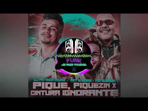 DJ Patrick Muniz - Pique, Piquezin X Cintura Ignorante