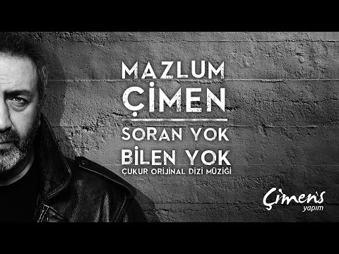 Mazlum Çimen  - Soran Yok Bilen Yok (Official Audio) - Çukur Dizi Müziği