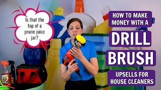 How to Make Money with a  Drill Brush (Product Review - House Cleaning)