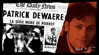 🪦 PATRICK DEWAERE - La série noire de PIERROT