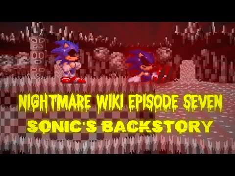 Nightmare Wiki Episode 7  - The issue with Sonic which he doesn't listen to Exetior