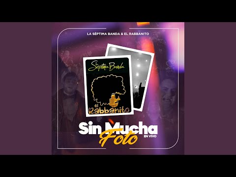 Sin Mucha Foto (En Vivo)