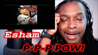 ESHAM - P-P-P POW! Ft. ICP  | MY REACTION |