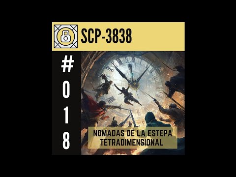 E018 - SCP-3838 (Nómadas de la Estepa Tetradimensional)