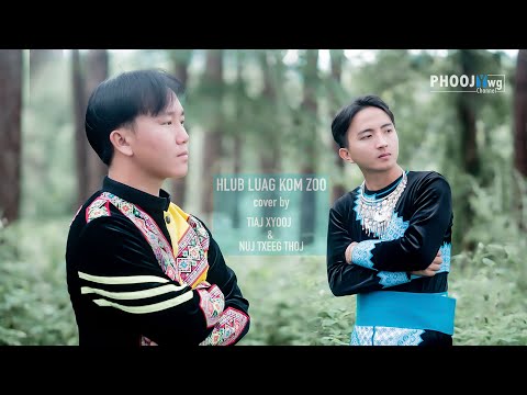 Hlub Luag Kom Zoo - Tiaj Xyooj & Nuj Txeeg Vaj (Cover)