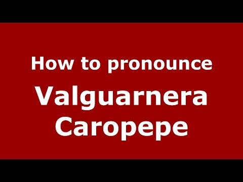 How to pronounce Valguarnera Caropepe (Italian/Italy) - PronounceNames.com