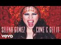 Selena Gomez Come Get It 2013 1 HOUR LOOP