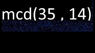 mcd 35 y 14 , maximo comun divisor , mcd(35 , 14) como se halla , ejemplos
