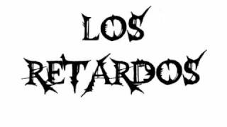 Los Retardos - Open The Gates (Unfinished)