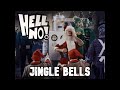 Hell No Jingle Bells