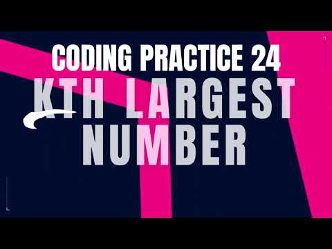 Kth Largest Number Coding Practice 24 Python Coding Tips Tricks Nxtwave Ccbp 4 0 Ccbp Python