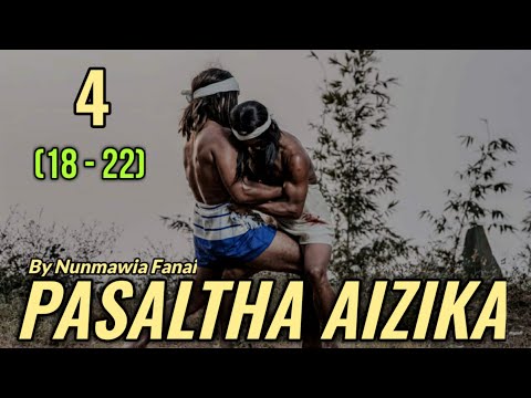 PASALTHA AIZIKA | HLAWM 4 | Ziaktu : Nunmawia Fanai