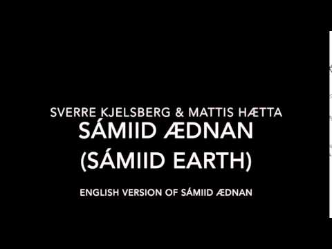 Sverre Kjelsberg & Mattis Hætta - Sámiid Ædnan (Sámiid earth) ( English version)