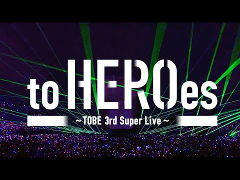 【開催決定】to HEROes 〜TOBE 3rd Super Live〜