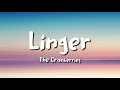 the cranberries - Linger (lyrics)