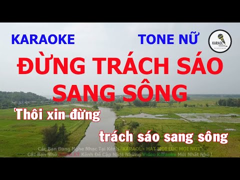 ĐỪNG TRÁCH SÁO SANG SÔNG | KARAOKE | BEAT HAY || KARAOL