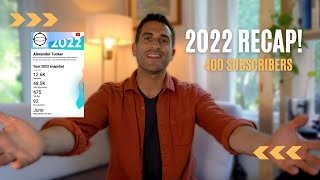 2022 Recap, A Big Thanks, and 400 Subscribers!