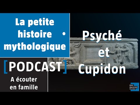 La petite histoire mythologique - Le mythe de Psyché et Cupidon