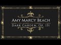 Amy Marcy Beach - Dark Garden, Op. 131