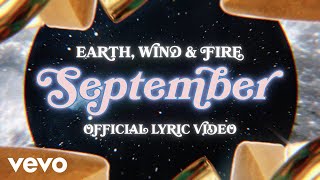 Earth, Wind &amp; Fire - September (Official Lyric Video)