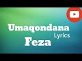 Umaqondana lyrics by feza 