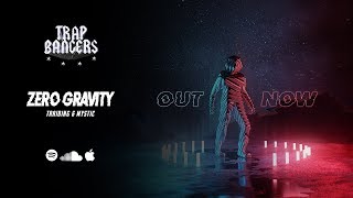 Traibing &amp; Mystic - Zero Gravity (Trap Bangers Release)