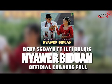Nyawer Biduan-Dedy Sedayu ft Ilfi Bulqis (KaraokeFull)
