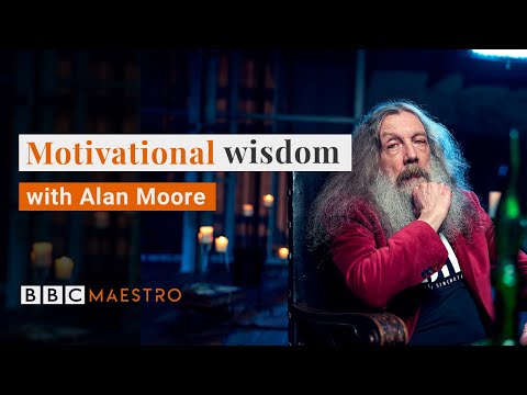 Alan Moore's motivational wisdom | BBC Maestro