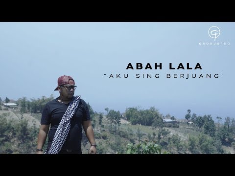 AKU SING BERJUANG - ABAH LALA (OFFICIAL MUSIC VIDEO)