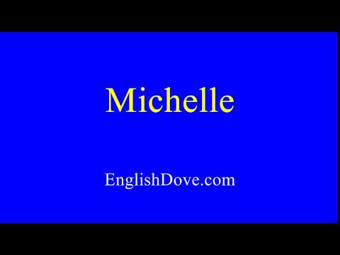 How to pronounce Michelle in American English.