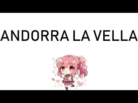 How to Pronounce Anorra La Vella