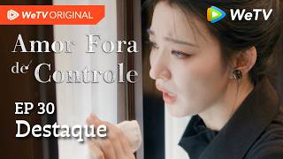 Amor Fora de Controle EP30 | Destaque | Wang Churan e Zhang Linghe | Esconde a infecção