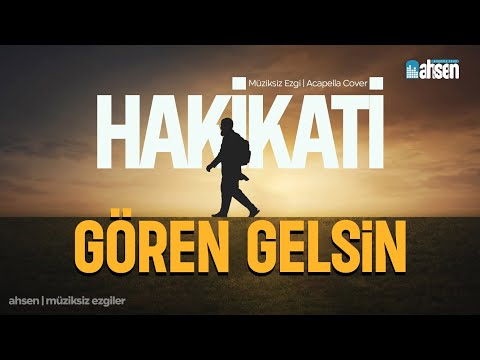 Hakikati Gören Gelsin - Müziksiz Ezgi - Acapella Cover 