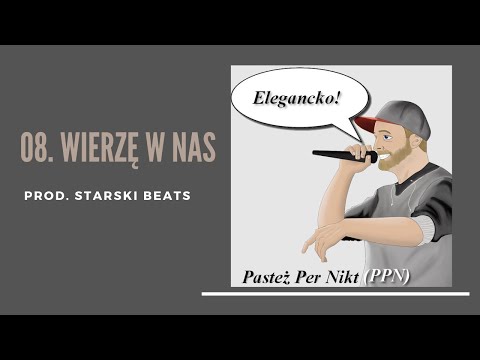 Pasteż Per Nikt  - Wierzę w nas (prod. Starski Beats)