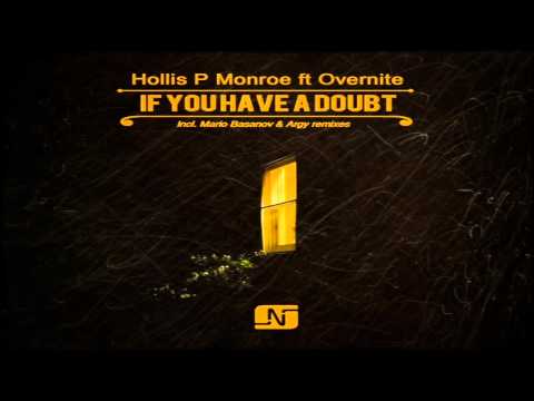 Overnite Hollis P Monroe - If You Have A Doubt (Argy Vocal Mix)