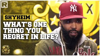What Is One Thing Shyheim Regrets In Life?