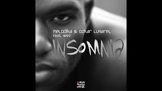 Melodika &amp; Ozkar Lugarel Feat Geez - Insomnia (Radio Edit)