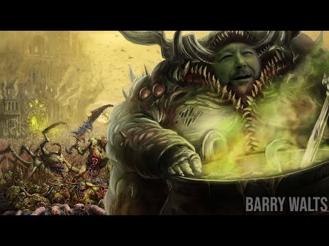 Nurgle when he brags to Tzeentch