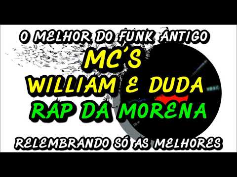 MC´S WILLIAM E DUDA ( RAP DA MORENA )