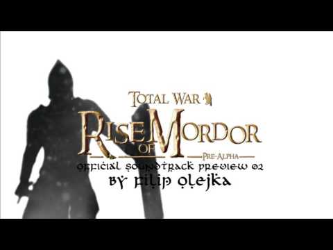 Total War Rise Of Mordor Official Soundtrack Preview 02 By Filip Olejka