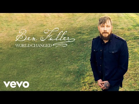 Ben Fuller - World Changed (Official Lyric Video)